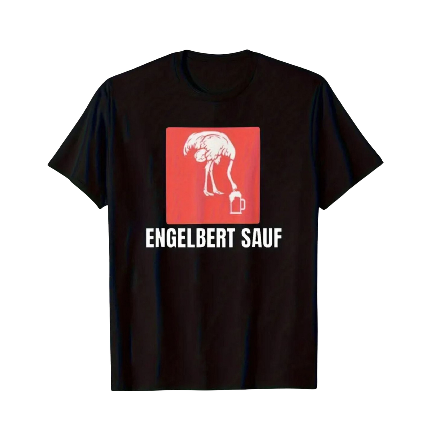 "Engelbert Sauf" T-Shirt - Unisex